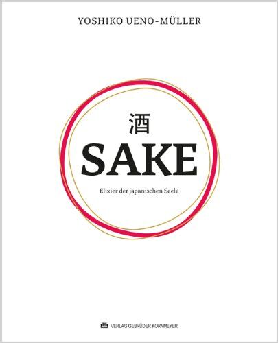 Yoshiko Ueno-Müller - SAKE - Elixier der japanischen Seele - Preis vom 14.10.2026 23:07:16 h