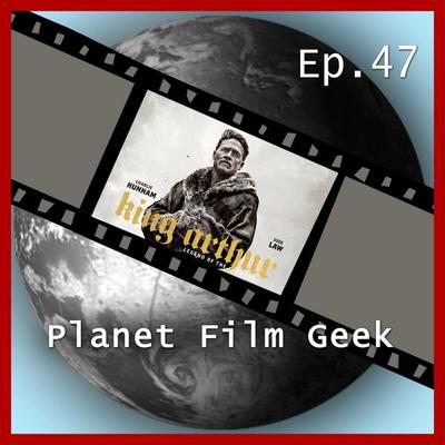 Planet Film Geek, PFG Episode 47: King Arthur: Legend of the Sword - Johannes Schmidt,Colin Langley, Audio, 4260507135032