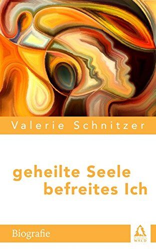 Valerie Schnitzer - Geheilte Seele - Befreites Ich - Preis vom 09.10.2026 07:28:09 h