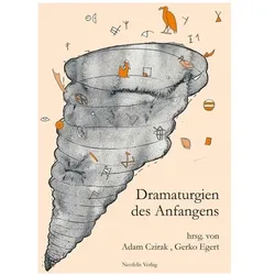 Dramaturgien des Anfangens, Fachbücher von Julia Bee, Adam Egert Czirak, Christoph Brunner, Leena Crasemann
