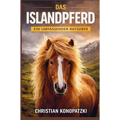 Islandpferd Ratgeber - Islandpferd Buch, Taschenbuch von Christian Konopatzki, Bookmundo, 978-94-038-8411-0