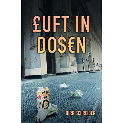 Luft in Dosen, Taschenbuch von Dirk Schreiber, Epubli, 978-3-7565-4456-1