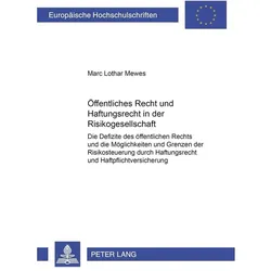 Öffentliches Recht und Haftungsrecht in der Risikogesellschaft, Fachbücher von Marc Lothar Mewes