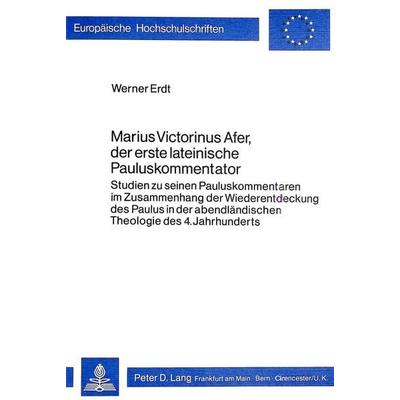 Marius Victorinus Afer, der erste lateinische Pauluskommentator, Taschenbuch von Werner Erdt, Peter Lang GmbH, Internationaler Verlag der