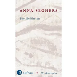 Die Gefährten, Belletristik von Anna Seghers, Helen Fehervary, Jennifer William