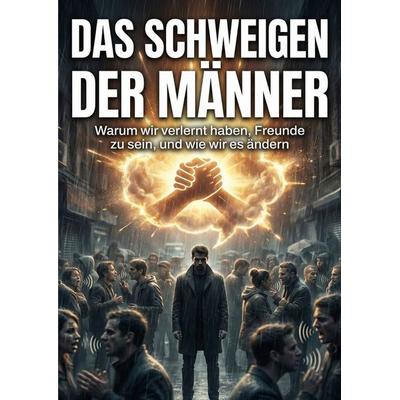 Schweigen der Männer, Taschenbuch von Thomas Bergmann, Epubli, 978-3-565-25972-4