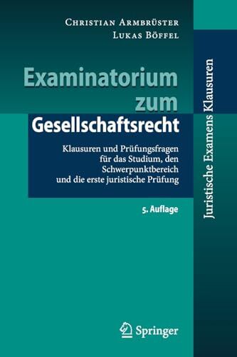 Christian Armbrüster - Examinatorium zum Gesellschaftsrecht: Klausuren und Prüfungsfragen für das Studium, den Schwerpunktbereich und die erste juristische Prüfung (Juristische ExamensKlausuren) - Preis vom 09.10.2026 07:28:09 h