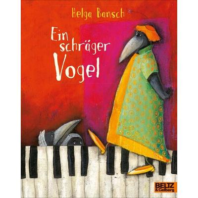 Ein schräger Vogel, Taschenbuch von Helga Bansch, Beltz Verlagsgruppe GmbH & Co. KG, 978-3-407-76214-6