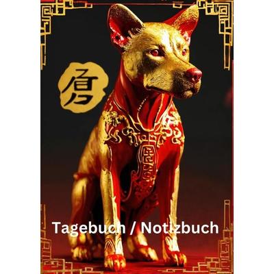 Tagebuch / Notizbuch Chinesische Tierkreis Hund, Taschenbuch von Willi Meinecke, Tredition, 978-3-384-22970-0