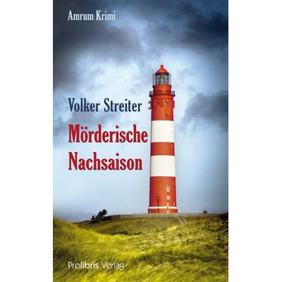 Mörderische Nachsaison, Taschenbuch von Volker Streiter, Prolibris, 978-3-935263-95-5