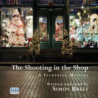The Shooting in the Shop - Simon Brett, Audio, 9781445082066
