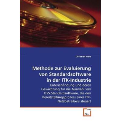 Kuhr, C: Methode zur Evaluierung von Standardsoftware in der, Taschenbuch von Christian Kuhr, VDM, 978-3-639-11086-9