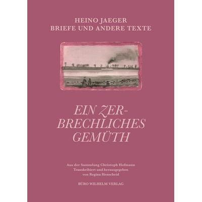 Heino Jaeger - Ein zerbrechliches Gemüth, Gebundene Ausgabe von , Büro Wilhelm Verlag, 978-3-948137-93-9