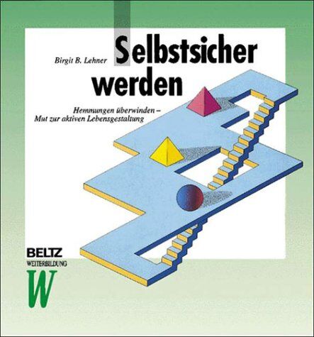 Lehner, Birgit B. - Selbstsicher werden - Preis vom 07.10.2026 11:45:10 h