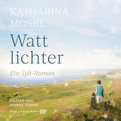 Wattlichter - Katharina Mosel, Audio, 9783911638029