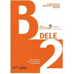 DELE, Preparación al Diploma de Español, Aktuelle Ausgabe, B2, Übungsbuch mit Audios online, Sprachbücher von Paz Bartolomé, Pilar Alzugaray, María José Barrios