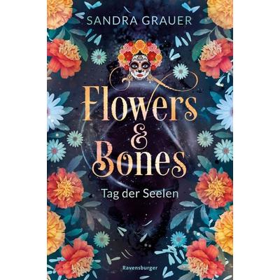 Flowers & Bones, Band 1 - Tag der Seelen, Taschenbuch von Sandra Grauer, Ravensburger Verlag GmbH