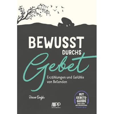 Bewusst durchs Gebet, Taschenbuch von Hacer Eroglu, PLURAL Publications, 978-3-949982-40-8