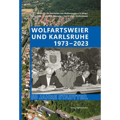 Wolfartsweier und Karlsruhe 1973–2023, Gebundene Ausgabe von , Verlag regionalkultur