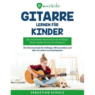 Gitarre lernen leicht gemacht für Kinder - Das neue Gitarrenbuch für Anfänger, Taschenbuch von Sebastian Schulz, Emusika Verlag, 978-3-949891-82-3