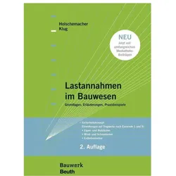 Lastannahmen im Bauwesen - Grundlagen, Erläuterungen, Praxisbeispiele, Fachbücher von Yvette Klug, Klaus Holschemacher