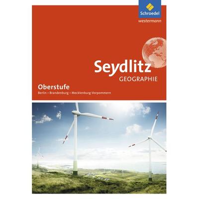 Seydlitz Geographie. Schulbuch. Sekundarstufe 2. Berlin, Brandenburg und Mecklenburg-Vorpommern, Sonstige von Matthias Felsch,Bettina Gerhard,Ralf