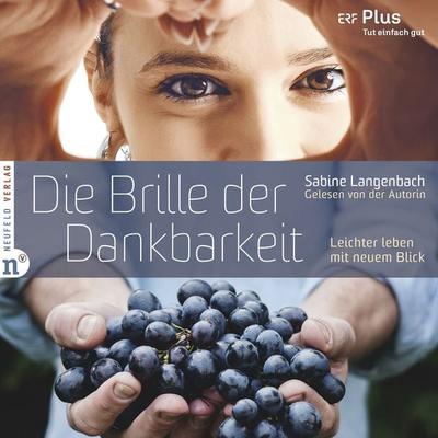 Die Brille der Dankbarkeit - Sabine Langenbach, Audio, 9783862562138