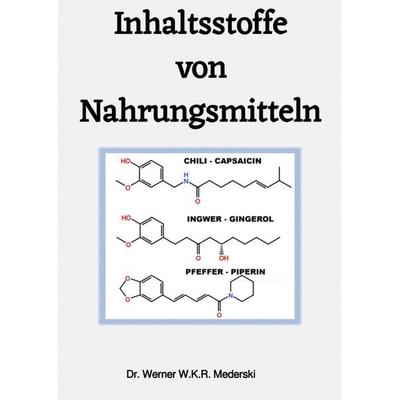Inhaltsstoffe von Nahrungsmitteln, Taschenbuch von Werner W. K. R. Mederski, Epubli, 978-3-7531-5851-8