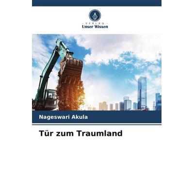 Tür zum Traumland, Taschenbuch von Nageswari Akula, Verlag Unser Wissen, 978-620-6-32686-1