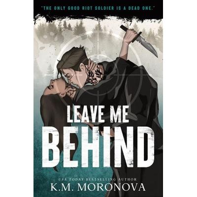 Leave Me Behind, Taschenbuch von K. M. Moronova, Sourcebooks LLC, 978-1-4642-6012-4