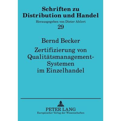 Zertifizierung von Qualitätsmanagement-Systemen im Einzelhandel, Taschenbuch von Bernd Becker, Peter Lang GmbH, Internationaler Verlag der