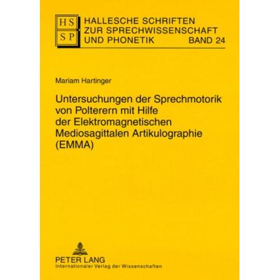 Untersuchungen der Sprechmotorik von Polterern mit Hilfe der Elektromagnetischen Mediosagittalen Artikulographie (EMMA), Taschenbuch von Mariam
