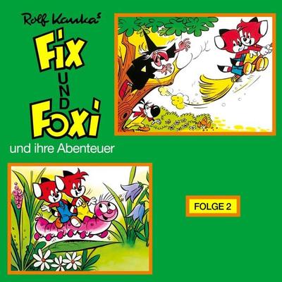 Fix und Foxi, Fix und Foxi und ihre Abenteuer, Folge 2 - Rolf Kauka, Audio, 4260507155870