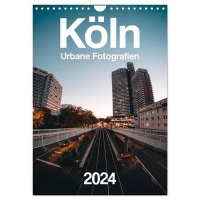 Köln – Urbane Fotografien (Wandkalender 2026 DIN A4 hoch), CALVENDO Monatskalender