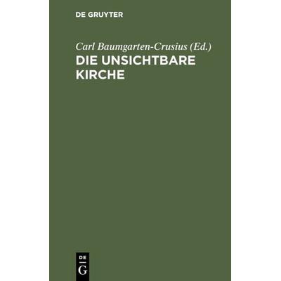 Die unsichtbare Kirche, Gebundene Ausgabe von , De Gruyter, 978-3-11-114969-1