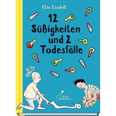 12 Süßigkeiten und 2 Todesfälle, Gebundene Ausgabe von Elin Lindell, Klett Kinderbuch, 978-3-95470-324-1