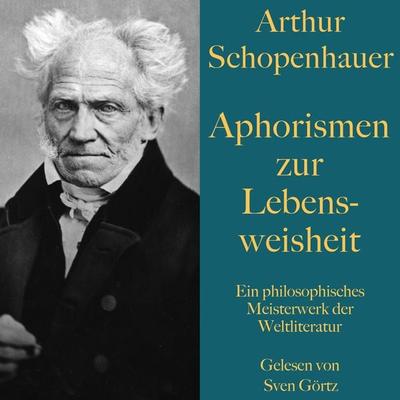 Arthur Schopenhauer: Aphorismen zur Lebensweisheit - Arthur Schopenhauer, Audio, 9783955978648
