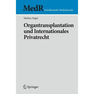 Organtransplantation und Internationales Privatrecht, Taschenbuch von Markus Nagel, Springer Berlin, 978-3-540-92252-0