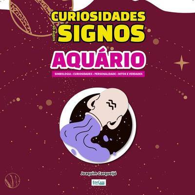 Curiosidades Sobre os Signos - Aquário - EdiCase, Audio, 9786554743457