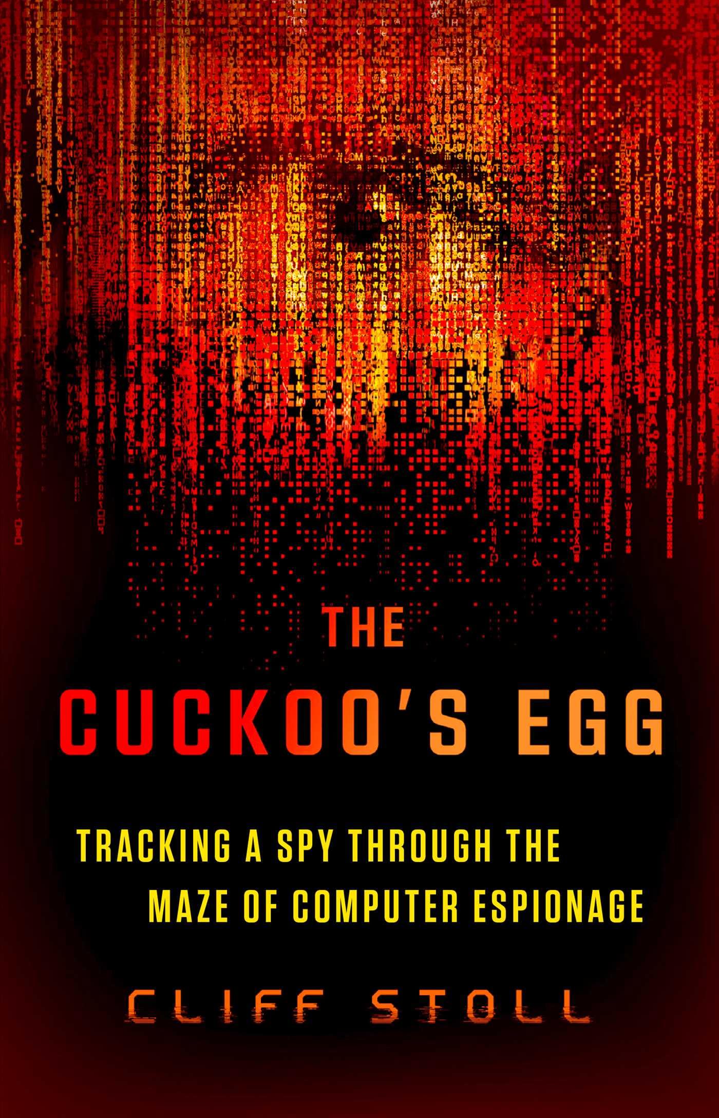 Cliff Stoll - The Cuckoo's Egg: Tracking a Spy Through the Maze of Computer Espionage - Preis vom 09.10.2026 07:28:09 h