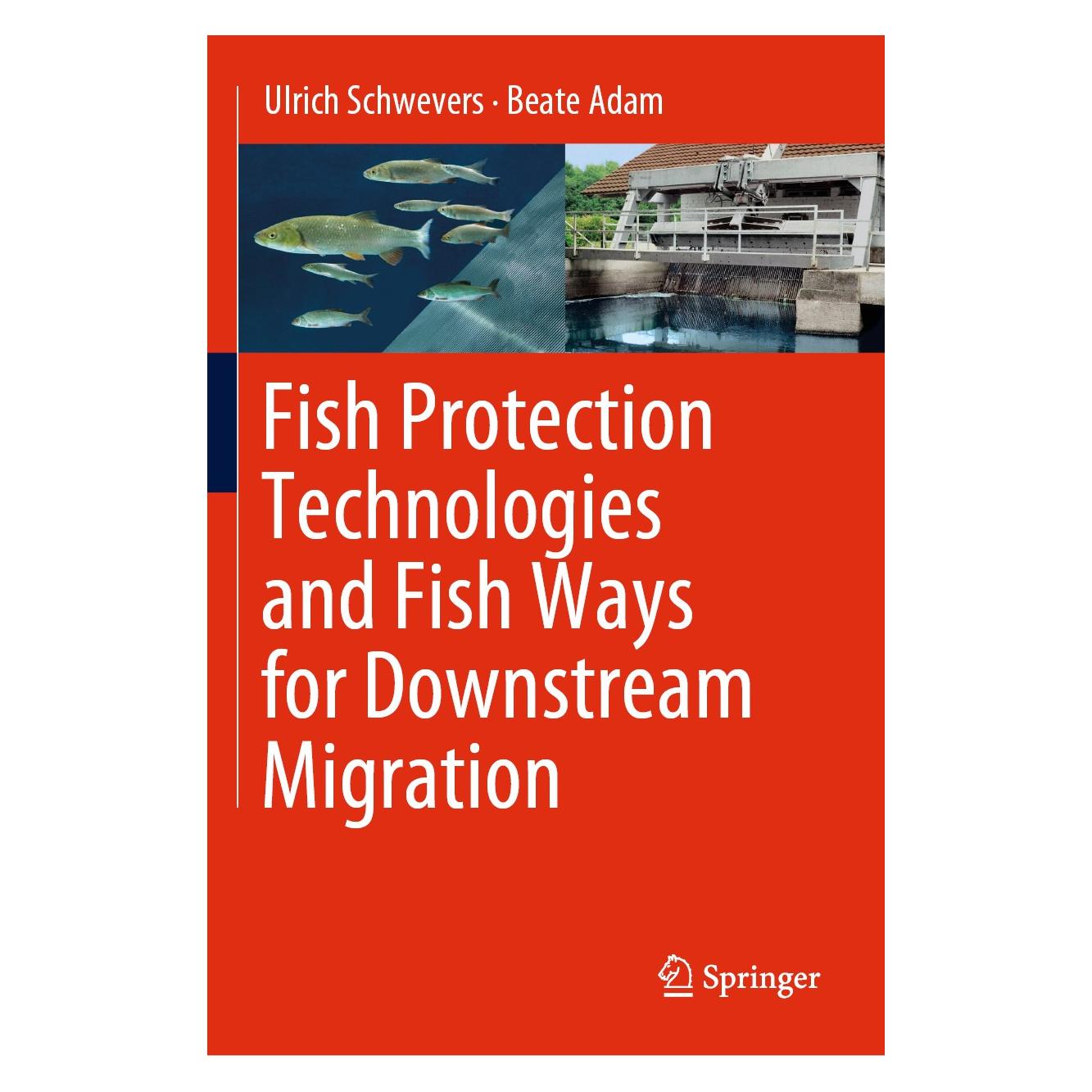 Springer Fish Protection Technologies and Fish Ways for Downstream Migration (9783030192419)