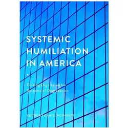 Systemic Humiliation in America, Fachbücher von Daniel Rothbart