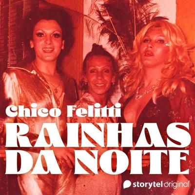 Rainhas da noite - Chico Felitti, Audio, 9789152142615