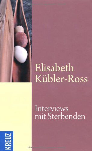 Elisabeth Kübler-Ross - Interviews mit Sterbenden - Preis vom 06.10.2026 07:26:00 h