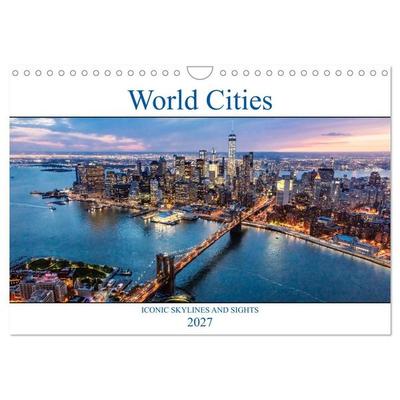 World Cities - Iconic skylines and sights (Wall Calendar 2027 DIN A4 landscape), CALVENDO 12 Month Wall Calendar