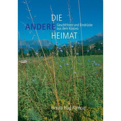 Die andere Heimat, Taschenbuch von Ursula Hug Ramqaj, Bookmundo, 978-94-036-7780-4
