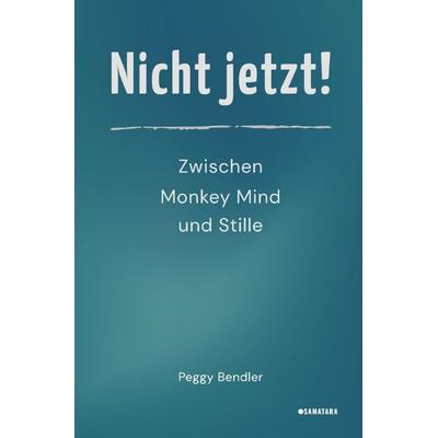 Nicht jetzt!, Taschenbuch von Peggy Bendler, Epubli, 978-3-565-43592-0