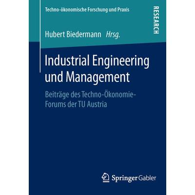 Industrial Engineering und Management, Taschenbuch von , Springer Fachmedien Wiesbaden GmbH, 978-3-658-12096-2