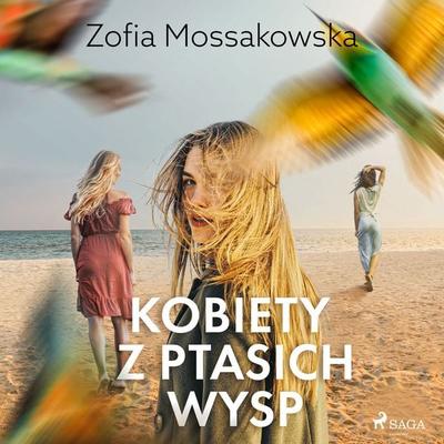 Kobiety z Ptasich Wysp - Zofia Mossakowska, Audio, 9788728291764