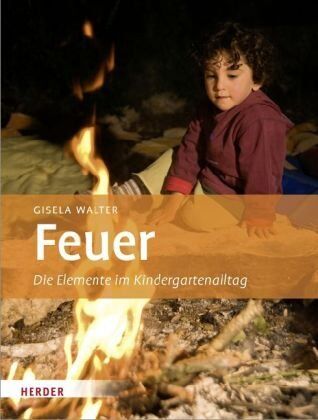 Gisela Walter - Feuer: Die Elemente im Kindergartenalltag - Preis vom 13.10.2026 19:28:25 h